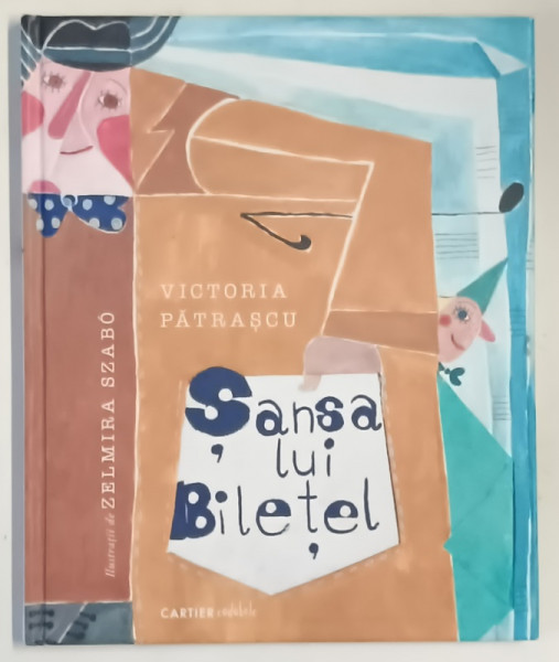 SANSA LUI BILETEL , ilustratii de ZELMIRA SZABO , text de VICTORIA PATRASCU , 2019