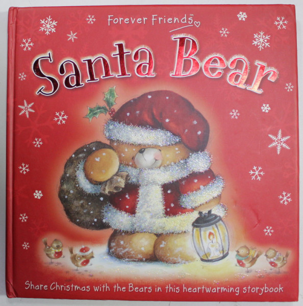 SANTA BEAR , SERIES '' FOREVER FRIENDS '' , 2010 , PREZINTA INSEMNARI PE PAGINA DE GARDA *