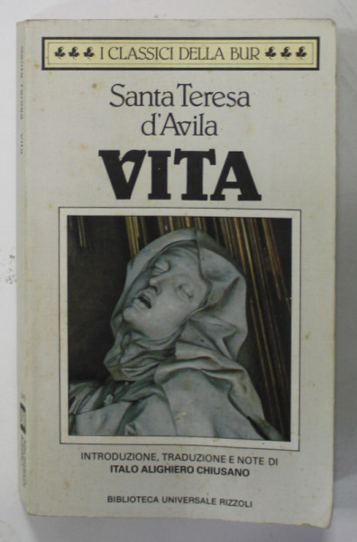 SANTA TERESA D ' AVILA , VITA , note di ITALO ALIGHERO CHIUSANO , 1990 , CONTINE INSEMNARILE LUI MARIN MINCU *
