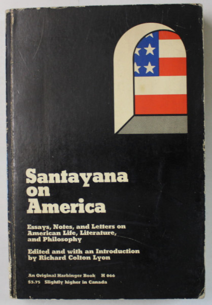 SANTAYANA ON AMERICA , by RICHARD COLTON LYON , 1968