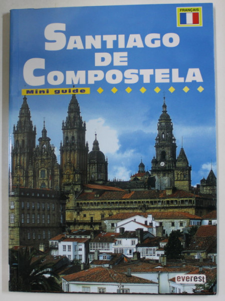 SANTIAGO DE COMPOSTELA , MINI GUIDE , FRANCAIS , 2009