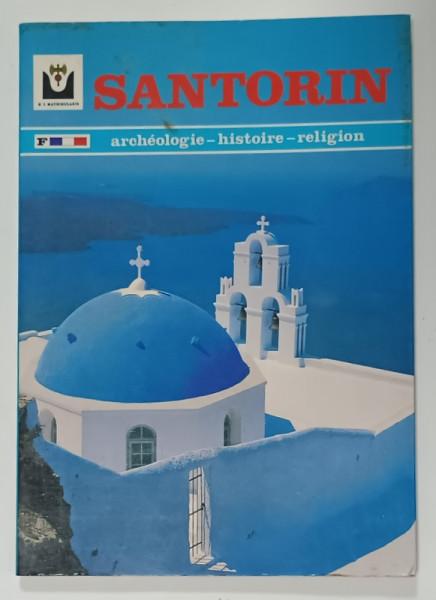 SANTORIN , ARCHEOLOGIE - HISTOIRE - RELIGION , ALBUM DE PREZENTARE IN LIMBA FRANCEZA , ANII '80