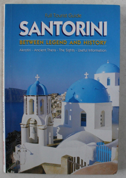 SANTORINI - BETWEEN LEGEND AND HISTORY , FULL TOURIST GUIDE , 2002