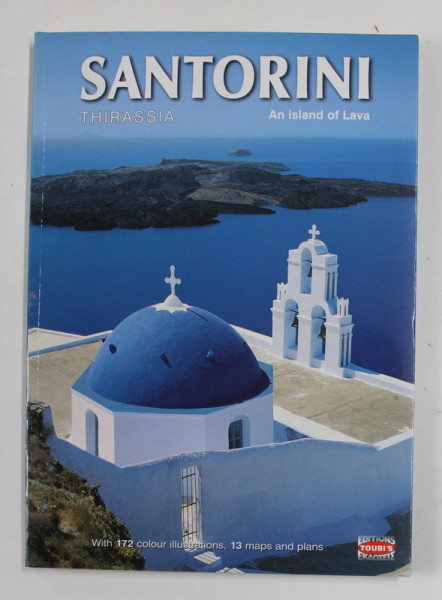 SANTORINI - THIRASSIA - AN ISLAND OF LAVA , ALBUM DE PREZENTARE , 127 COLOUR ILLUSTRATIONS , 13 MAPS AND PLANS , 1998