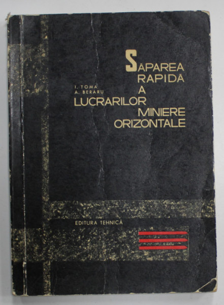 SAPAREA RAPIDA A LUCRARILOR MINIERE ORIZONTALE de I. TOMA si A. BERARU , 1966