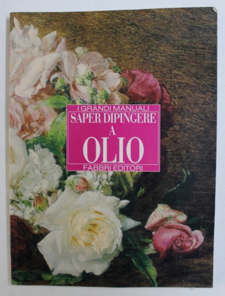 SAPER DIPINGERE A OLIO  - I GRANDI MANUALI , 1996