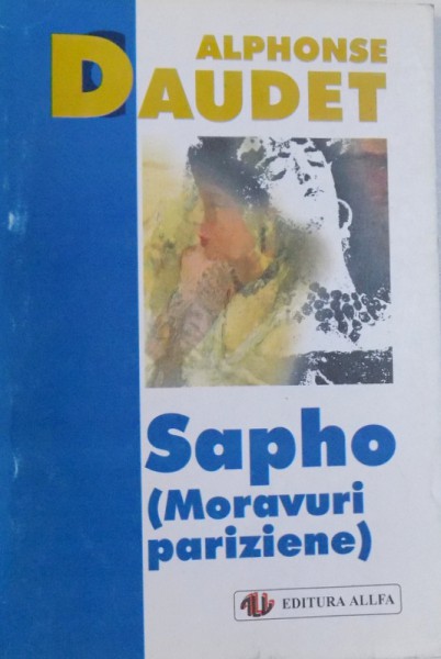 SAPHO ( MORAVURI PARIZIENE ) de ALPHONSE DAUDET , 1999