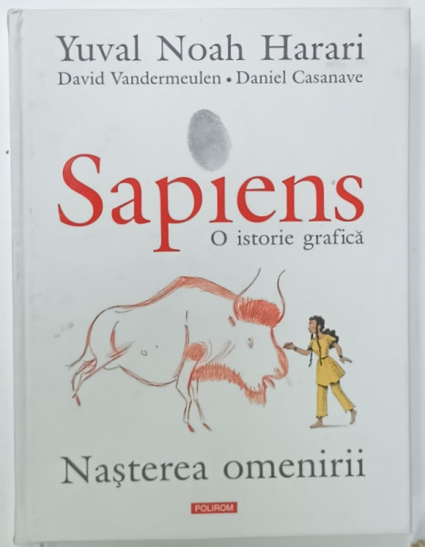 SAPIENS , O ISTORIE GRAFICA , NASTEREA OMENIRII de YUVAL NOAH HARARI , 2020, BENZI DESENATE CU TEXT