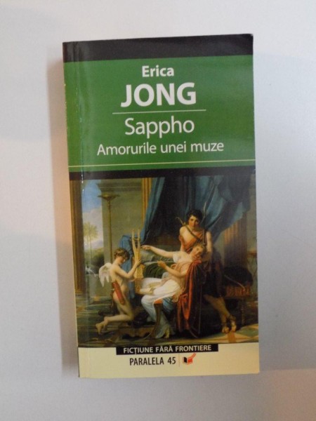 SAPPHO. AMORURILE UNEI MUZE de ERICA JONG  2007