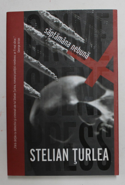 SAPTAMANA NEBUNA de STELIAN TURLEA , 2016