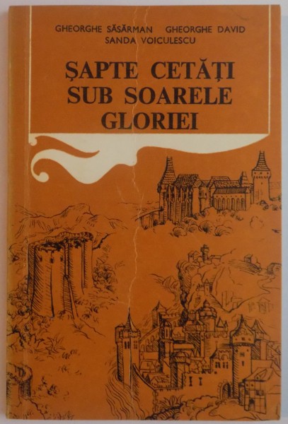 SAPTE CETATI SUB SOARELE GORIEI de GHEORGHE SASARMAN...SANDA VOICULESCU , 1978