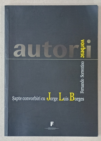 SAPTE CONVORBIRI CU JORGE LUIS BORGES de FERNANDO SORRENTINO , 2004