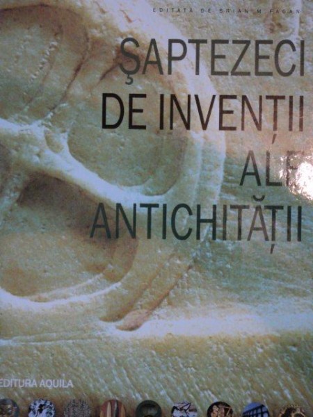 SAPTEZECI DE INVENTII ALE ANTICHITATII