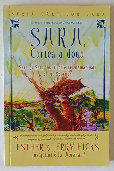 SARA . CARTEA A DOUA : SARA SI SETH , BUNII PRIETENI NEINARIPATI AI LUI SOLOMON de ESTHER si JERRY HICKS , ilustratii CAROLINE S. GARREN , 2010