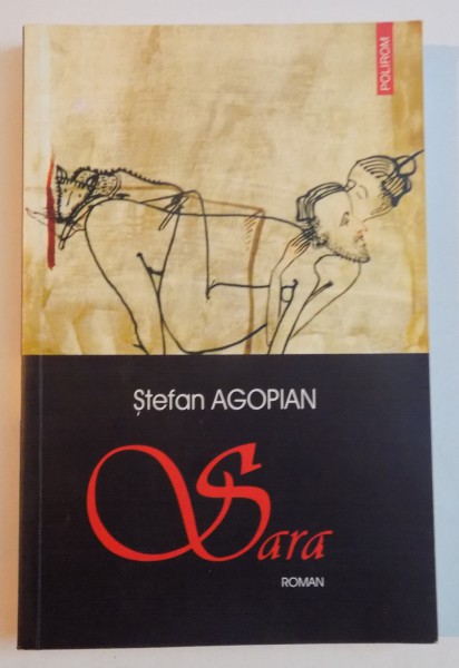 SARA de STEFAN AGOPIAN , EDITIA A III A REVAZUTA , 2006