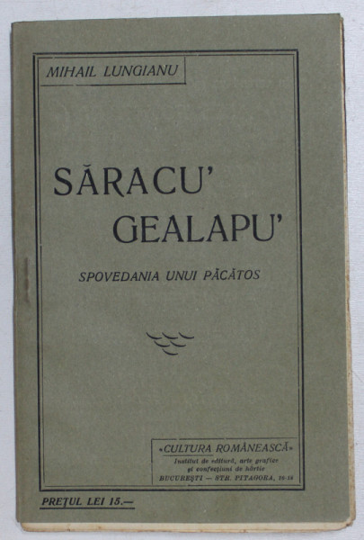 SARACU GEALAPU ' - SPOVEDANIA UNUI PACATOS de MIHAIL LUNGIANU , 1928