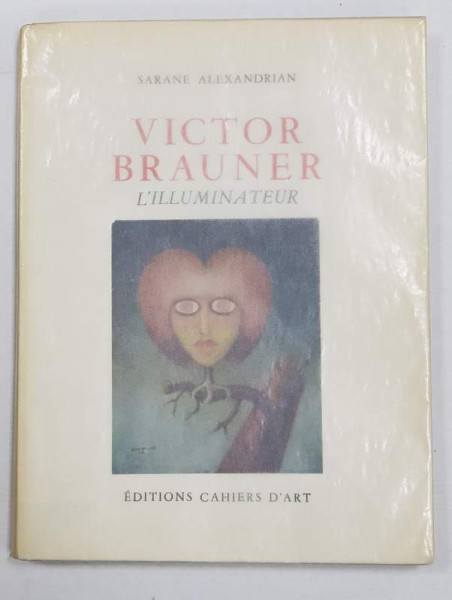 SARANE ALEXANDRIAN, VICTOR BRAUNER, L'ILLUMINATEUR - PARIS, 1954 CU SEMNATURA OLOGRAFA VICTOR BRAUNER