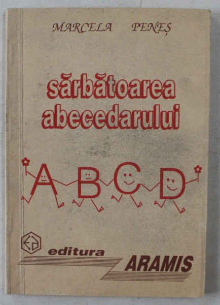 SARBATOAREA ABECEDARULUI de MARCELA PENES , 1991