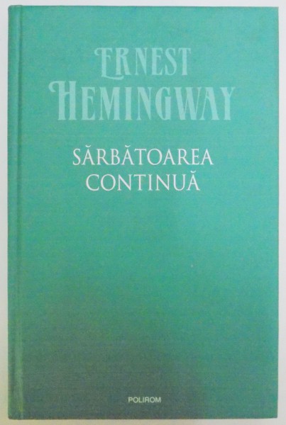 SARBATOAREA CONTINUA de ERNEST HEMINGWAY , 2008