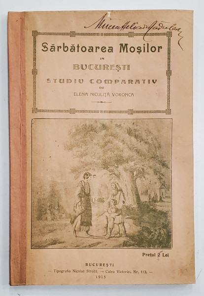 SARBATOAREA MOSILOR IN BUCURESTI, STUDIU COMPARATIV de ELENA NICULITA VORONCA - BUCURESTI, 1915