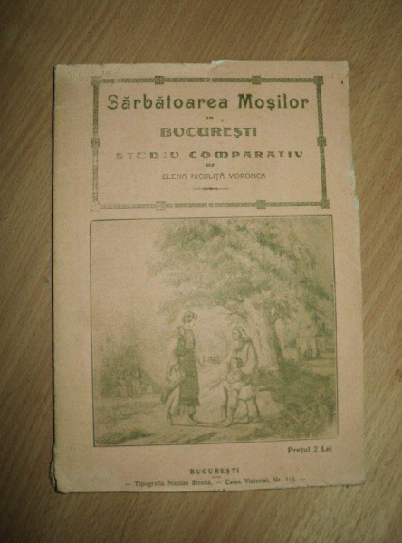 SARBATOAREA MOSILOR IN BUCURESTI, STUDIU COMPARATIV, ELENA NICULITA VORONCA, BUCURESTI, 1915