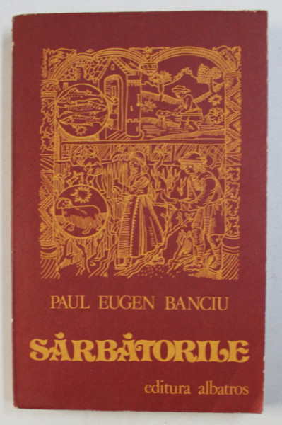 SARBATORILE de PAUL EUGEN BANCIU , 1981