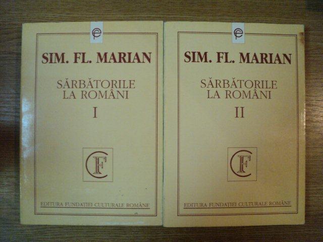 SARBATORILE LA ROMANI VOL I , II de SIM. FL. MARIAN , 1994