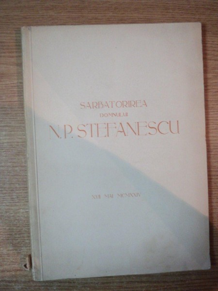 SARBATORIREA DOMNULUI N. P. STEFANESCU , 17 MAI 1924