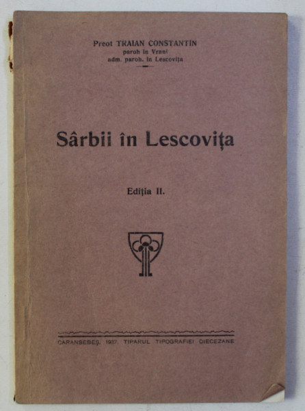 SARBII IN LESCOVITA , EDITIA II de PREOT TRAIAN CONSTANTIN , 1937