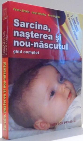 SARCINA , NASTEREA SI NOU - NASCUTUL , GHID COMPLET de PENNY SIMKIN , JANET WHALLEY , ANN KEPPLER