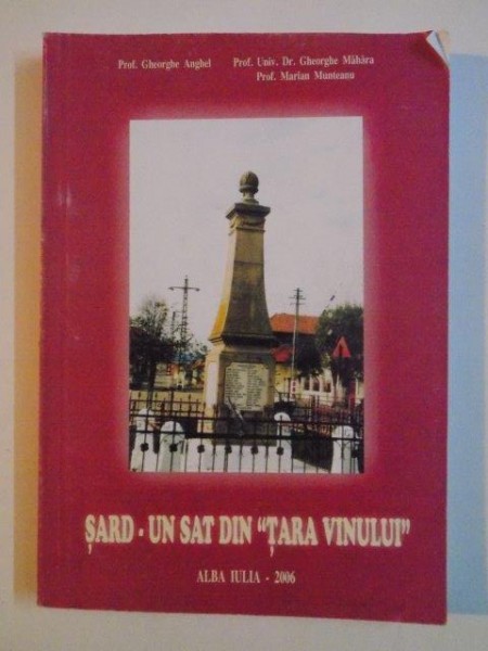 SARD-UN SAT DIN TARA VINULUI de GHEORGHE ANGHEL...MARIAN MUNTEANU 2006