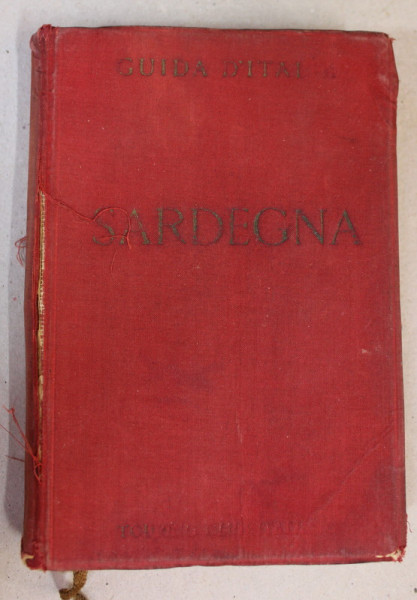SARDEGNA , GUIDA D 'ITALIA DEL TOURING CLUB ITALIANO , 1952 , COPERTA CU URME DE UZURA SI PETE
