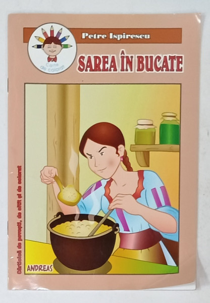 SAREA IN BUCATE de PETRE ISPIRESCU , ilustratii de COSTIN CALIMOCEANU , ANII ' 2000
