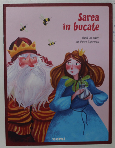 SAREA IN BUCATE , dupa un basm de PETRE ISPIRESCU , ilustratii de ALEXIA UDRISTE , 2016