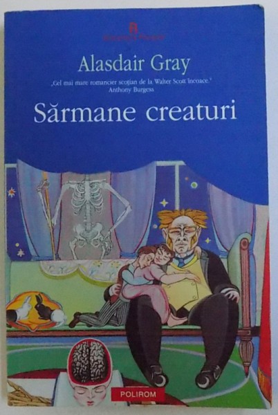 SARMANE CREATURI de ALASDAIR GRAY , 2013