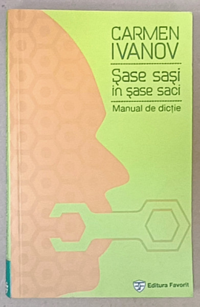 SASE SASI IN SASE SACI , MANUAL DE DICTIE de CARMEN IVANOV , 2013