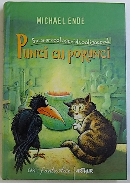 SATANARHEOLOGENIALCOOLIGOCENUL : PUNCI CU PORUNCI de MICHAEL ENDE , ilustratii de REGINA KEHN , 2013