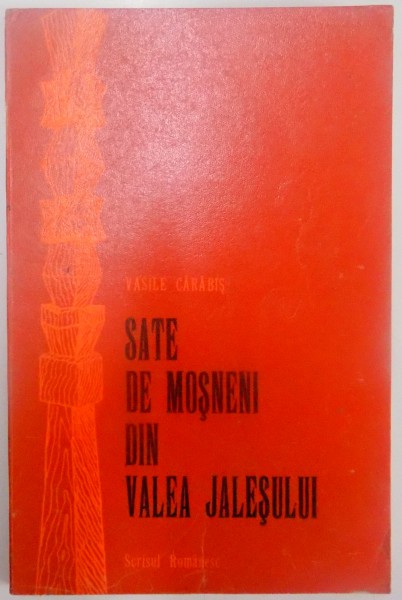 SATE DE MOSNENI DIN VALEA JALESULUI , CONTRIBUTII ISTORICE de VASILE CARABIS , 1976