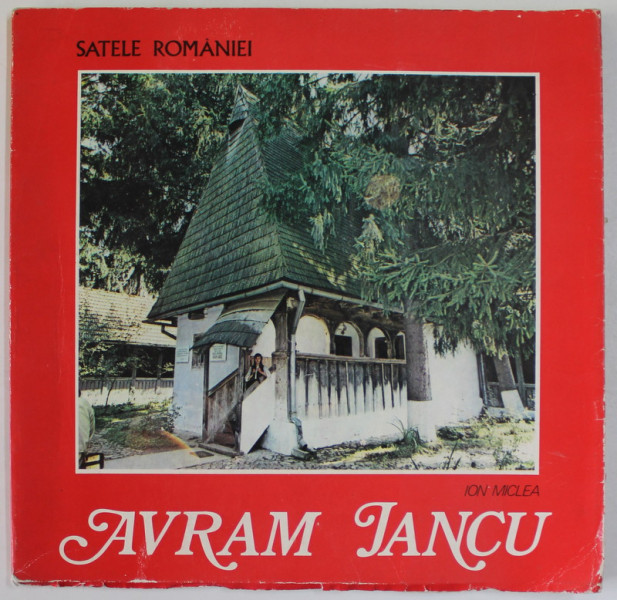 SATELE ROMANIEI : AVRAM IANCU , de ION MICLEA , 1984