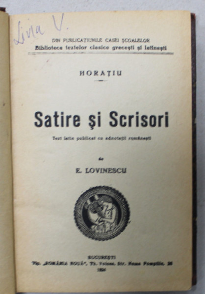 SATIRE SI SCRISORI de HORATIU , text latin publicat cu adnotatii romanesti de E. LOVINESCU , 1924