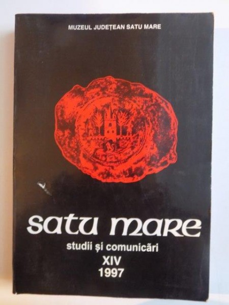 SATU MARE , STUDII SI CUMUNICARI XIV 1997