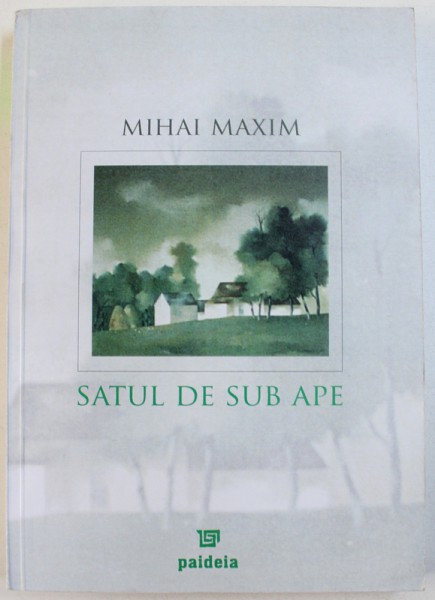 SATUL DE SUB APE de MIHAI MAXIM , 2007