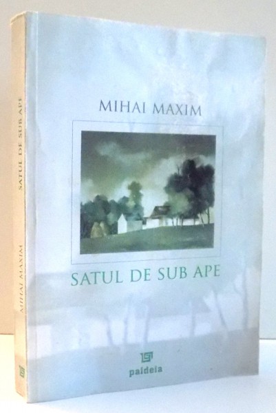 SATUL DE SUB APE de MIHAI MAXIM , *DEDICATIE , 2007