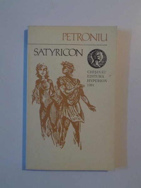 SATYRICON de CAIUS PETRONIUS ARBITER , GRAFICA SI ILUSTRATII de MIHAI BACINSKY , 1991