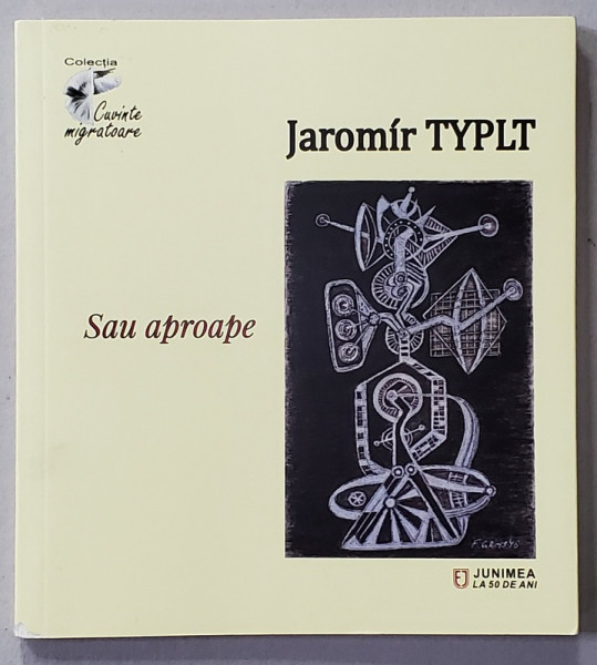 SAU APROAPE , versuri de JAROMIR TYPLT , 2019