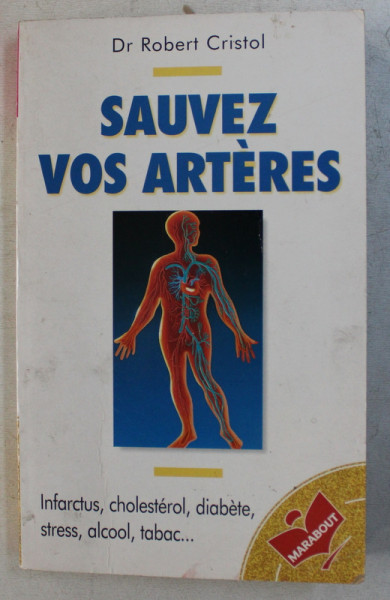 SAUVEZ VOTRE ARTERES par ROBERT CRISTOL , 1998