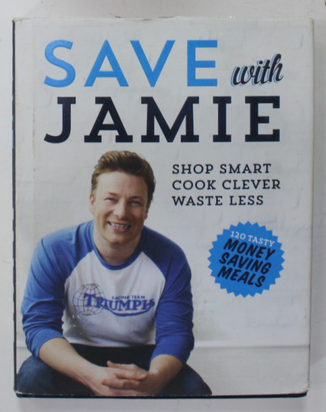 SAVE with JAMIE , SHOP SMART , COOK CLEVER , WASTE LESS , 2013