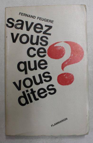 SAVEZ VOUS QUE VOUS DITES ? par FERNAND FEUGERE , 1963