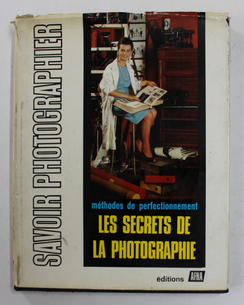 SAVOIR PHOTOGRAPHIER , VOLUMUL X - DERRIERE LES COULISSES DE LA PHOTOGRAPHIE par  JOSEPH LLOBERA et MAXIME BRAMBILLA , 1966