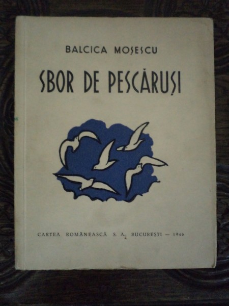 SBOR DE PESCARUSI de BALCICA MOSESCU, BUC. 1946 *CU DEDICATIA AUTORULUI
